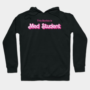 This Barbie is Med Student Hoodie